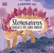 A Dinosaurs Day Stegosaurus Makes Its Way Home by Elizabeth Gilbert Bedia Paperback