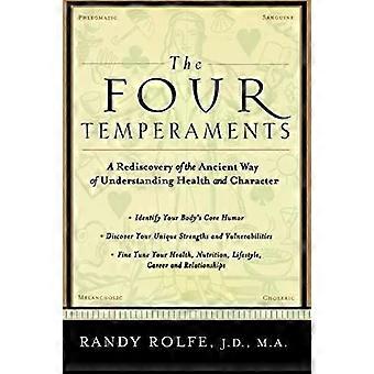 Les quatre tempéraments : une redécouverte de l'approche ancestrale de la santé - Randy Rolfe