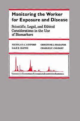 Monitoring the Worker for Exposure and Disease