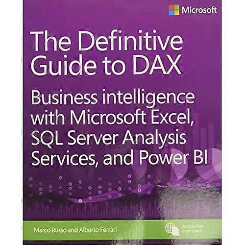 The Definitive Guide to Dax: Business Intelligence med Microsoft Excel, SQL Server Analysis Services og kraft...