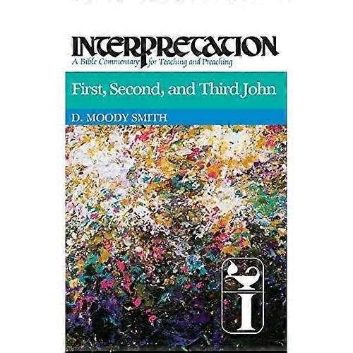First, Second and Third John (Interpretation Bible Commentaries)