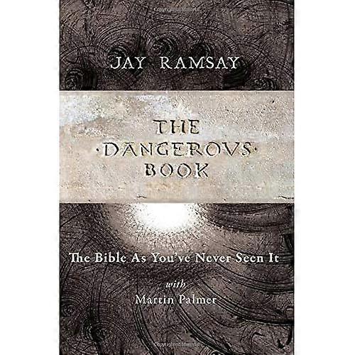 El libro peligroso: La Biblia como nunca la has visto