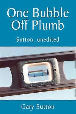 One Bubble Off Plumb Sutton onbewerkt