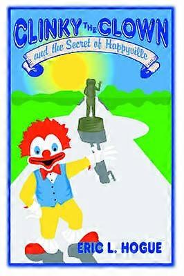 Clinky Clovnul și secretul din Happyville