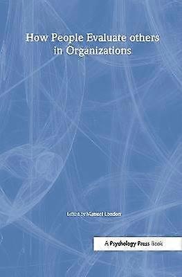 How People Evaluate Others in Organizations
