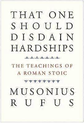 That One Should Disdain Hardships