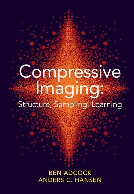 Compressive Imaging Structure Sampling Learning by Anders C. University of Cambridge Hansen Paperback Book