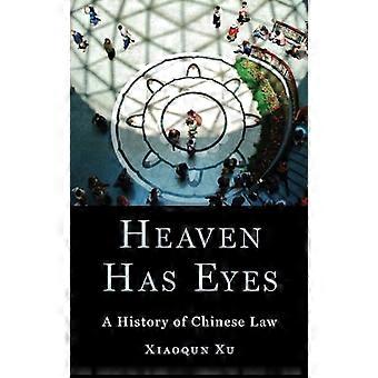 Heaven Has Eyes Law and Justice in Chinese History