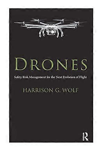 Drones: Safety Risk Management for the Next Evolution of Flight