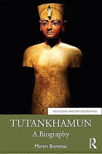 Tutankhamun: A Biography