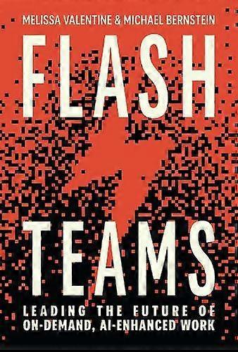 Flash Teams - Michael Bernstein - Management and management techniques - MIT Press Ltd - Hardback