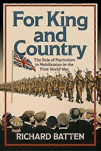 For King And Country - Richard Batten - History - Pen & Sword Books Ltd - Hardback