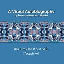 Visual Autobiography - Nombeko Mpako