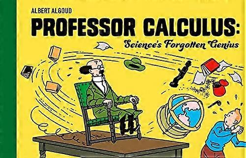 Professor Calculus: Science's Forgotten Genius