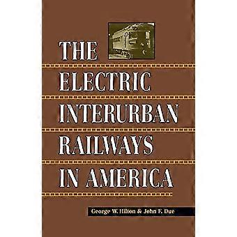 The Electric Interurban Railways in America