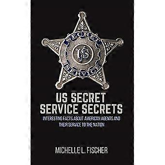 US Secret Service Secrets: Interessante fakta om amerikanske agenter og deres tjeneste for nationen