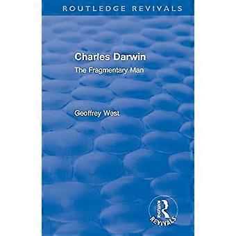 Charles Darwin: Den fragmentariske mannen