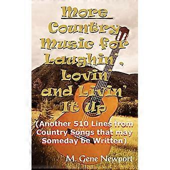 Più musica country per Laughin', Lovin' e Livin'it up Another 510 Lines from Country Song...