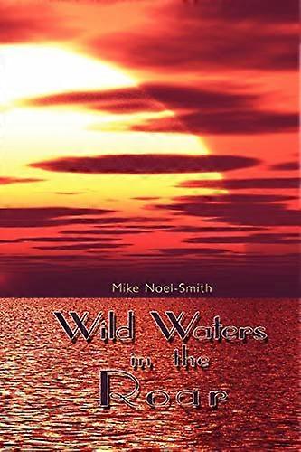 Wild Waters in the Roar