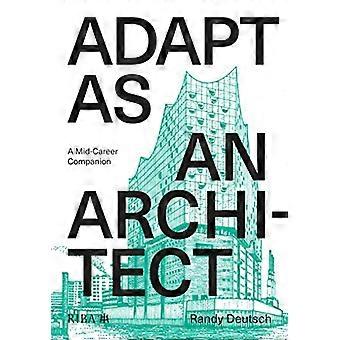 Adattarsi come architetto: A - Mid - Career Companion