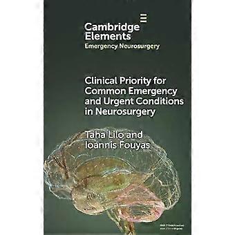 Clinical Priority For Common Emergency And Urgent Conditions In Neurosurgery - Taha Lilo