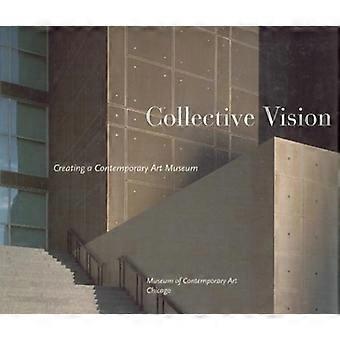 Collective Vision Creating a Contemporary Art Museum