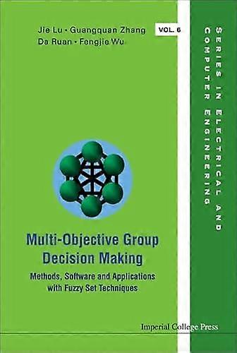 Multi objective Group Decision Making Methods Software And Applications With Fuzzy Set Techniques (With Cd rom)