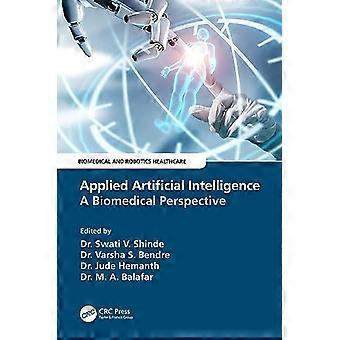Applied Artificial Intelligence A Biomedical Perspective