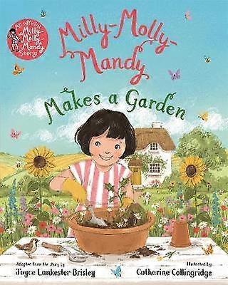 Milly-Molly-Mandy Makes a Garden