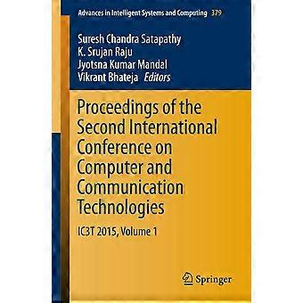 Proceedings of the second international conference on computer and communication technologies ic3t 2015, volume 1