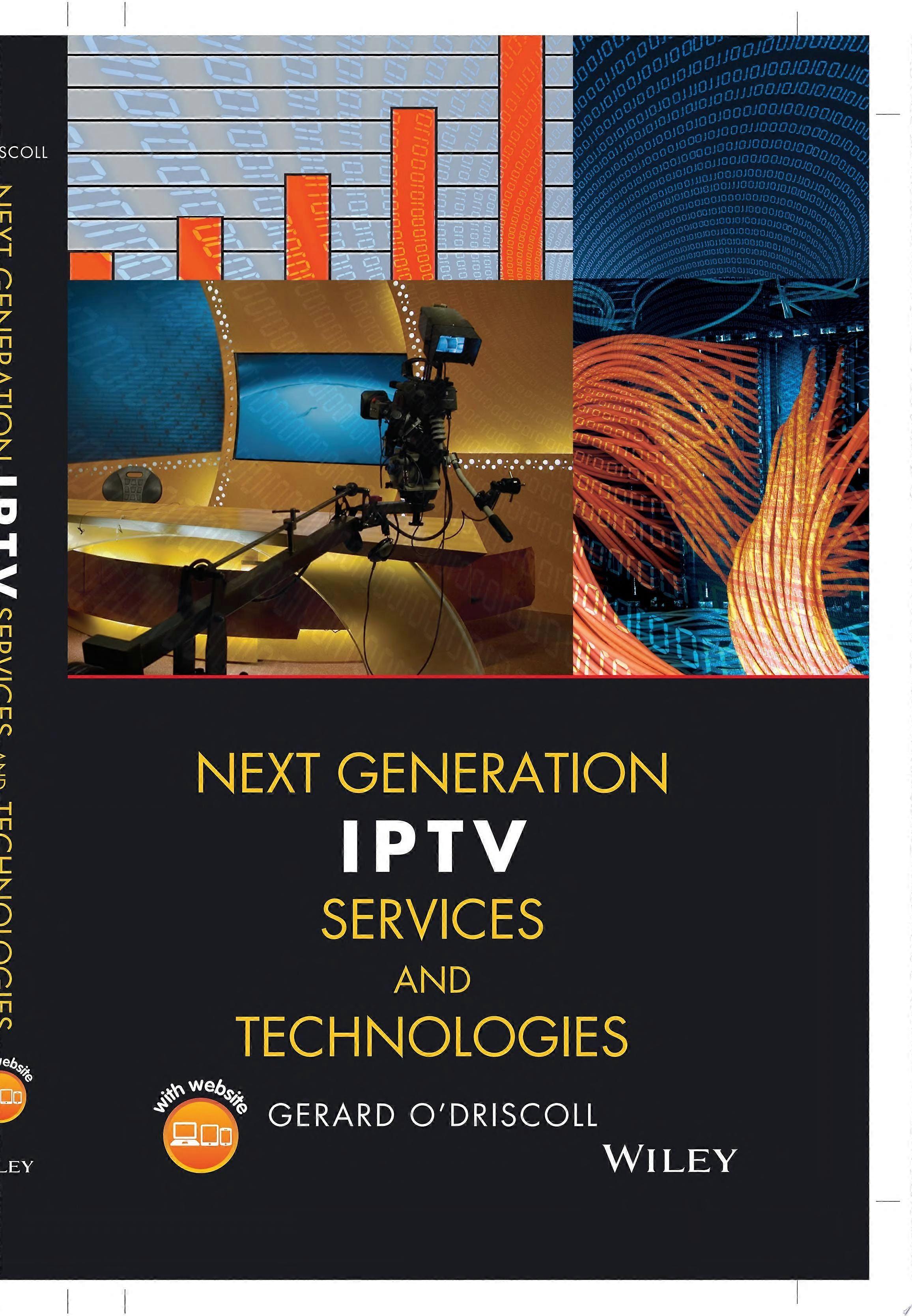 Next generation iptv services and technologies