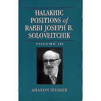 Halakhic positions of rabbi joseph b. soloveitchik volume 3