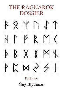 The Ragnarok Dossier Part Two - Guy Blythman