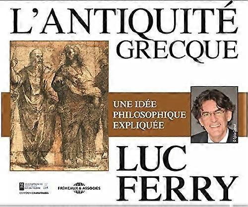 Ferry,luc - L'antiquite Grecque [CD]