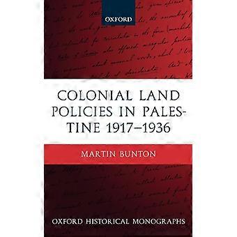 Políticas de terras coloniais na Palestina 1917-1936 - Martin Bunton - Capa dura - Livro em inglês - História
