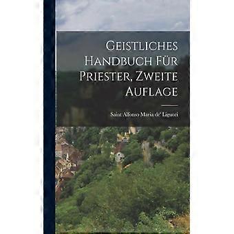 Geistliches Handbuch Fr Priester Zweite Auflage - Creative Media Partners LLC - Paperback - English Book - History
