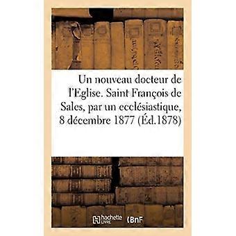 Un Nouveau Docteur De L'eglise. Saint Franois De Par Un Ecclsiastique 8 Dc - Josserand - Paperback - English Book - History