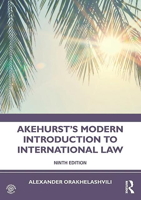 Akehurst's Modern Introduction To International Law by Orakhelashvili, Alexander University of Birmingham, UK Paperback