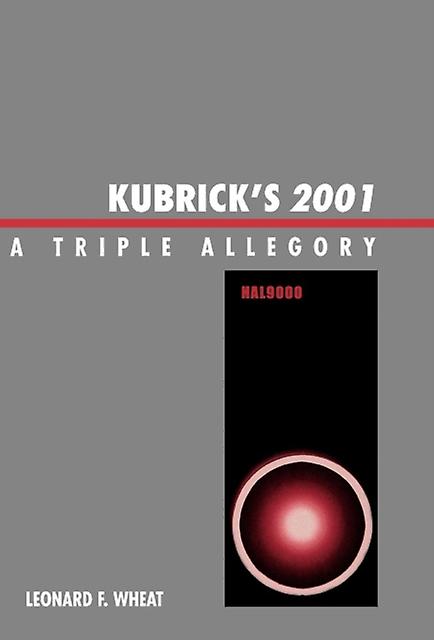 Kubricks 2001 by Leonard F. Wheat Paperback Book