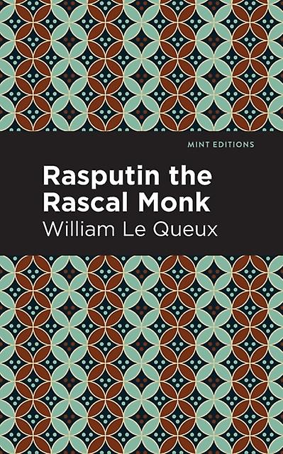 Rasputin The Rascal Monk by William Le Queux Paperback Book