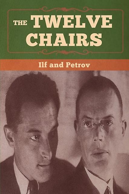 The Twelve Chairs - Ilf, Ilya