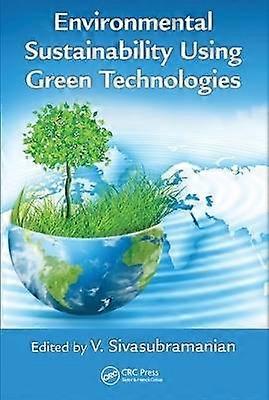 Environmental Sustainability Using Green Technologies