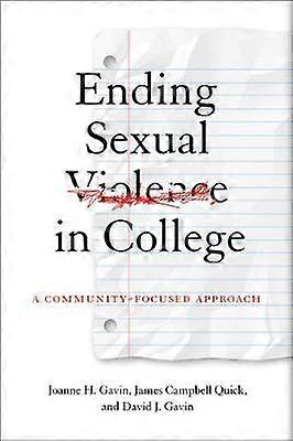 Ending Sexual Violence in College - A Community-Focused Approach
