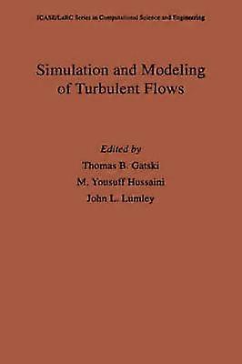 Simulation and Modeling of Turbulent Flows