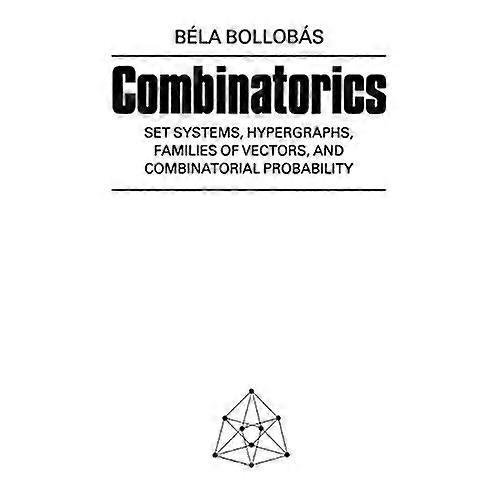 Combinatorics: Set Systems, Hypergraphs, Families of Vectors and Probabilistic Combinatorics