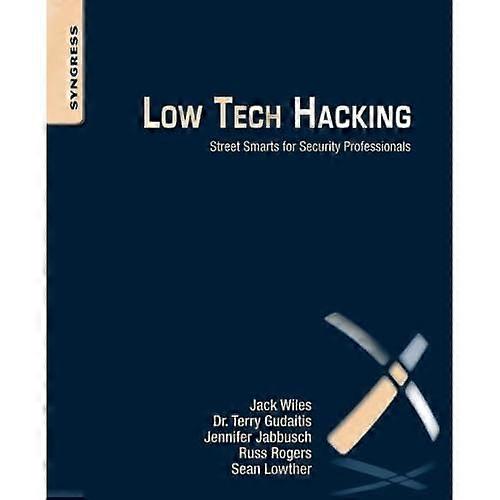 Low Tech Hacking: Street Smarts for Security Professionals