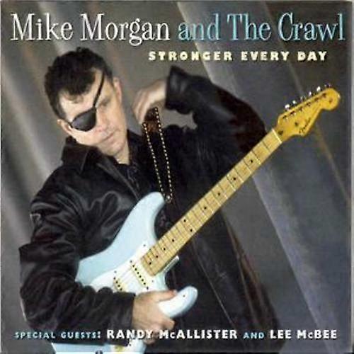 Mike Morgan And The Crawl Stronger Every Day CD (2008)