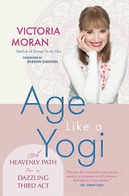 Age Like A Yogi by Victoria Moran Paperback Book