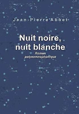 Nuit noire nuit blanche