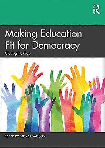 Making Education Fit for Democracy: Closing the Gap